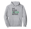 Soccer Player Eat Sleep Soccer Repeat Hoodie - Novelty Apparel for Adults - T-Shirt, Sweatshirt, Hoodie