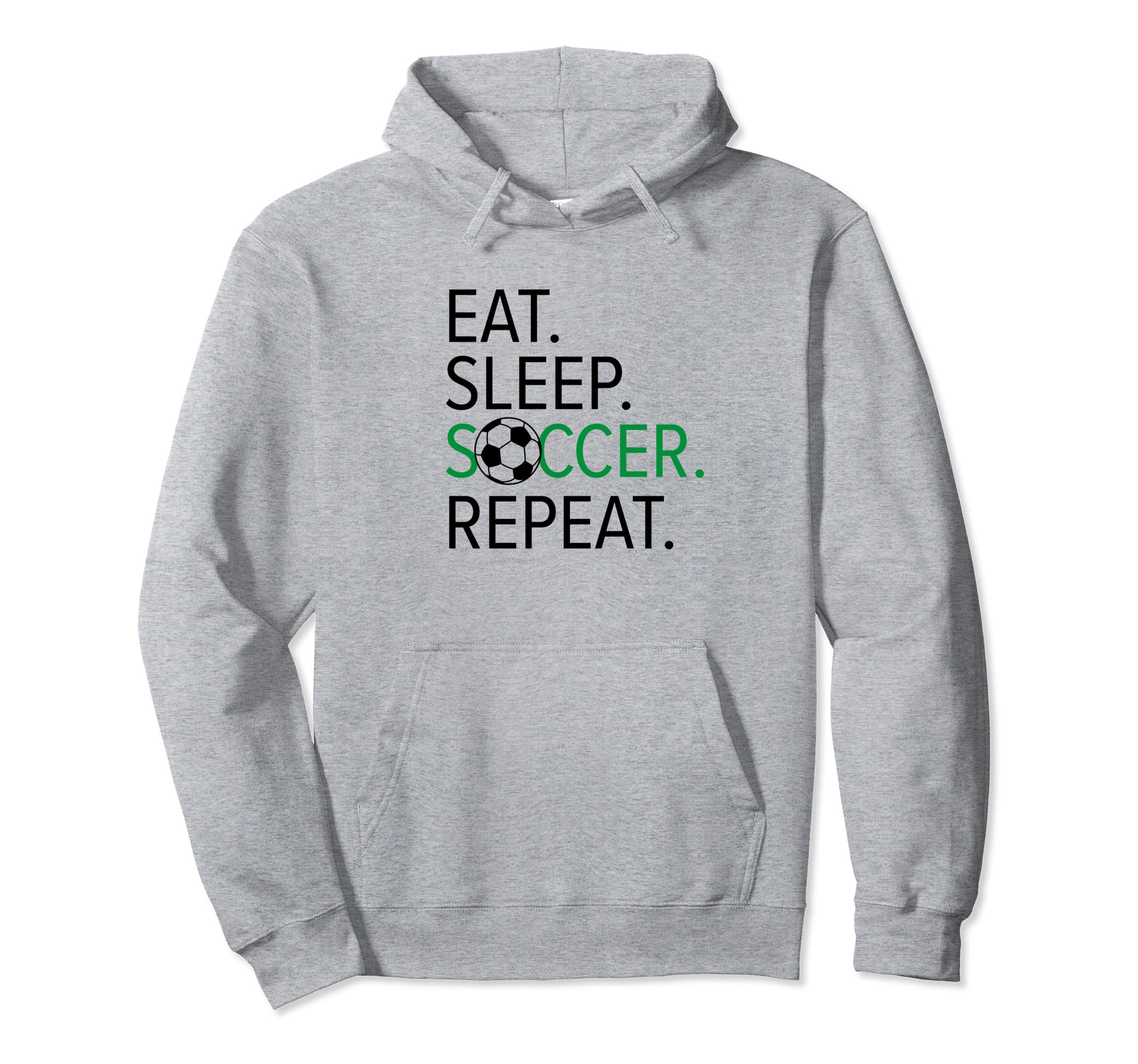 Soccer Player Eat Sleep Soccer Repeat Hoodie - Novelty Apparel for Adults - T-Shirt, Sweatshirt, Hoodie