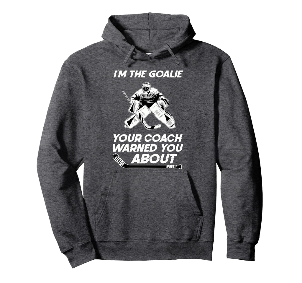 Hockey Goalkeeper Funny Ice Hockey Hoodie - Unique Graphic for Adults - T-Shirt, Sweatshirt, Hoodie