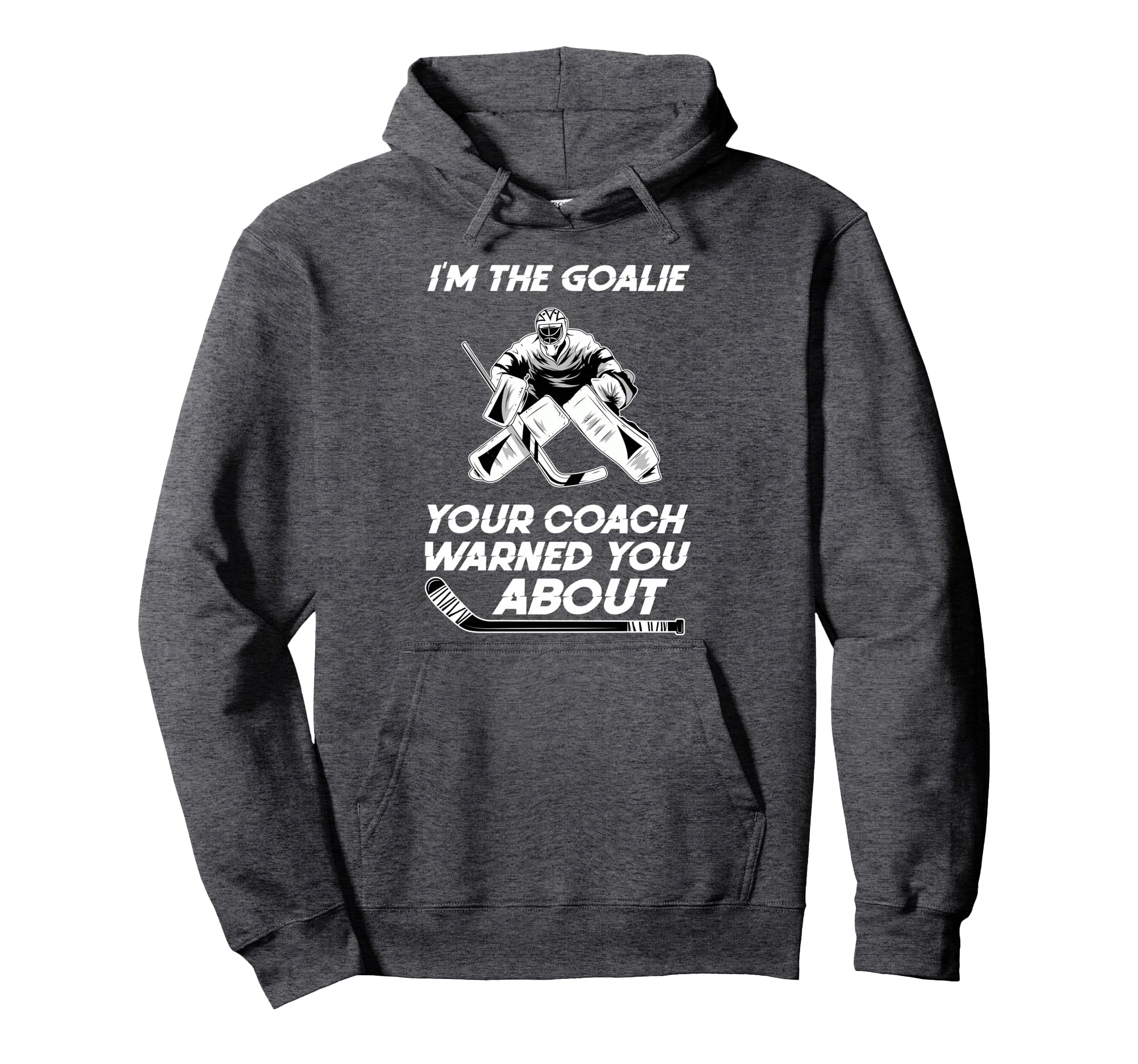 Hockey Goalkeeper Funny Ice Hockey Hoodie - Unique Graphic for Adults - T-Shirt, Sweatshirt, Hoodie