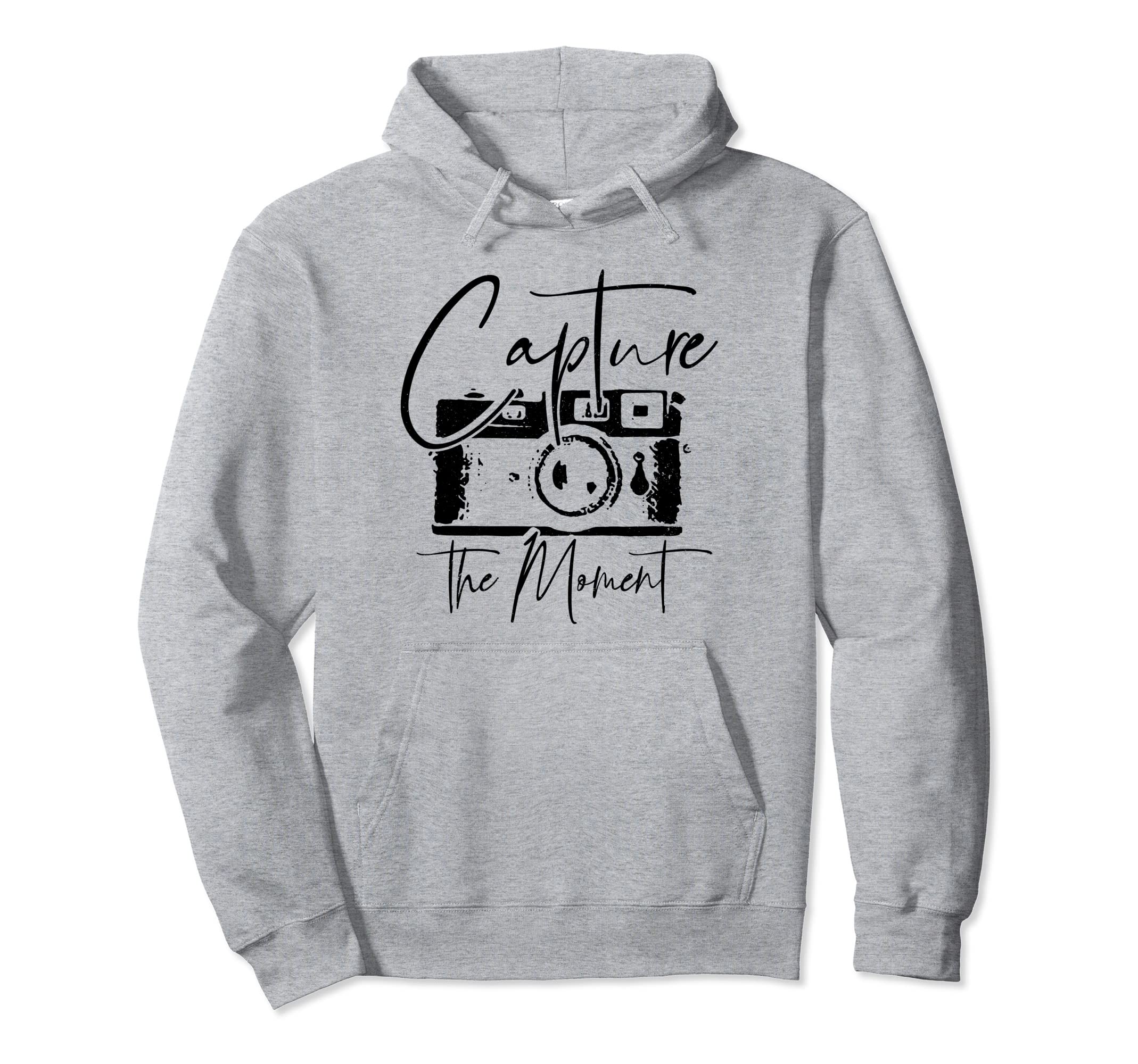 Photographer Gift Capture Moment Camera Hoodie - Streetwear Style Unisex - T-Shirt, Sweatshirt, Hoodie