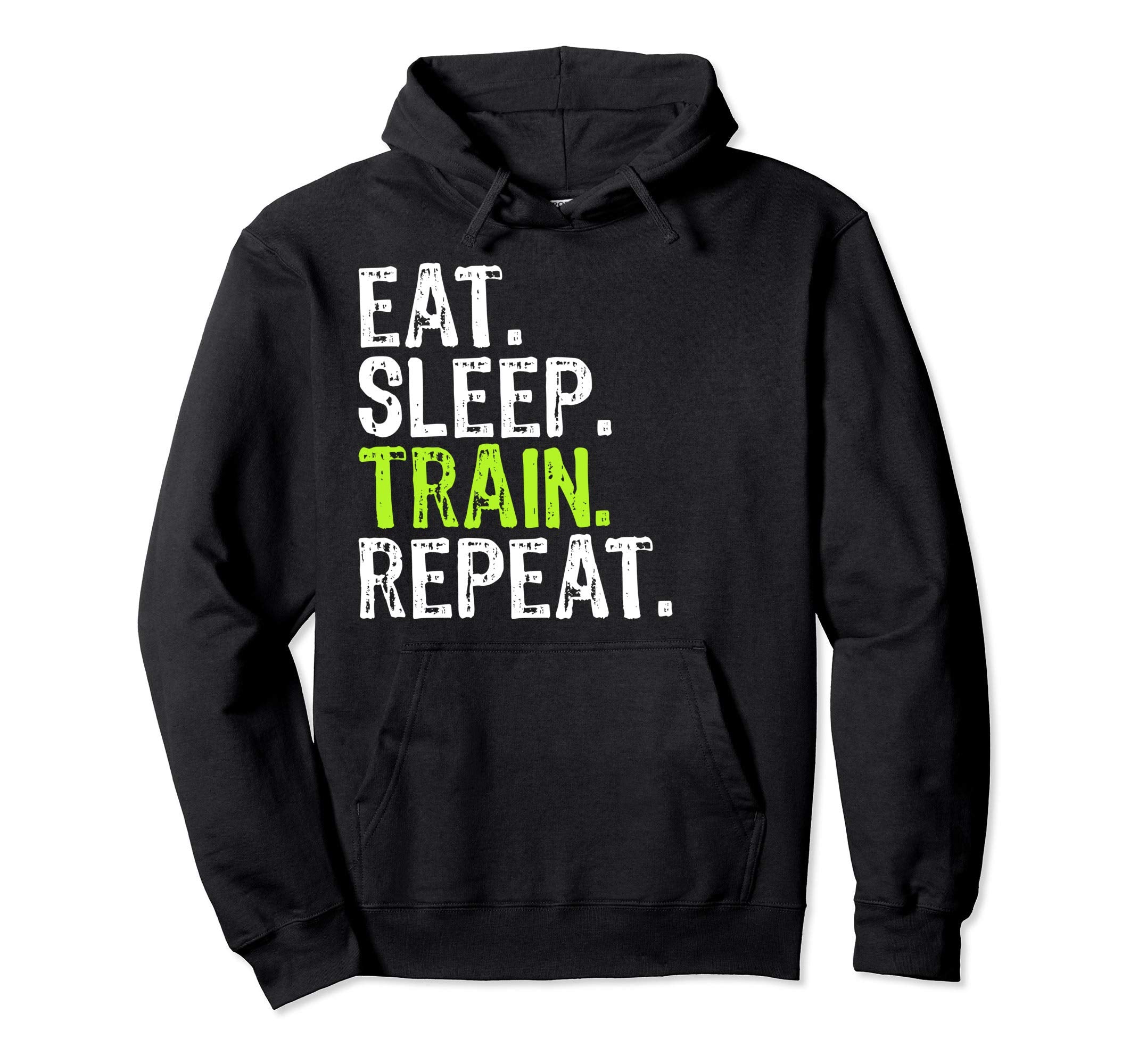 Eat Sleep Train Repeat Athlete Workout Hoodie - Graphic Print for Adults - T-Shirt, Sweatshirt, Hoodie