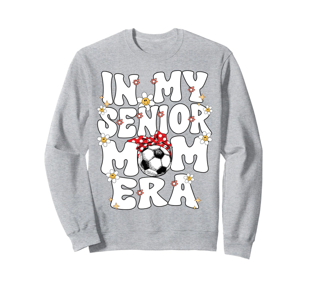 My Senior Soccer Mom Era Senior Mom Sweatshirt - Aesthetic Graphic Unisex - T-Shirt, Sweatshirt, Hoodie