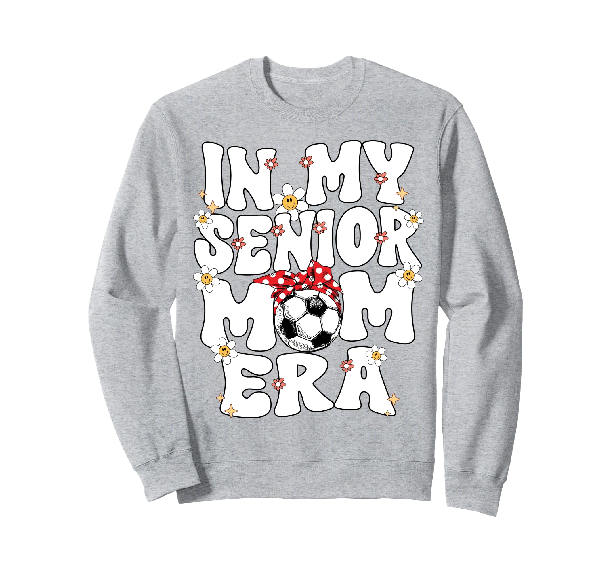 My Senior Soccer Mom Era Senior Mom Sweatshirt - Streetwear Style Unisex - T-Shirt, Sweatshirt, Hoodie