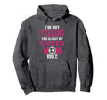 Im Not Yelling This Is My Soccer Hoodie - Casual Everyday Wear Men Women - T-Shirt, Sweatshirt, Hoodie
