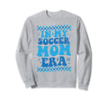 My Soccer Mom Era Groovy Soccer Sweatshirt - Fun Novelty Design for Adults - T-Shirt, Sweatshirt, Hoodie