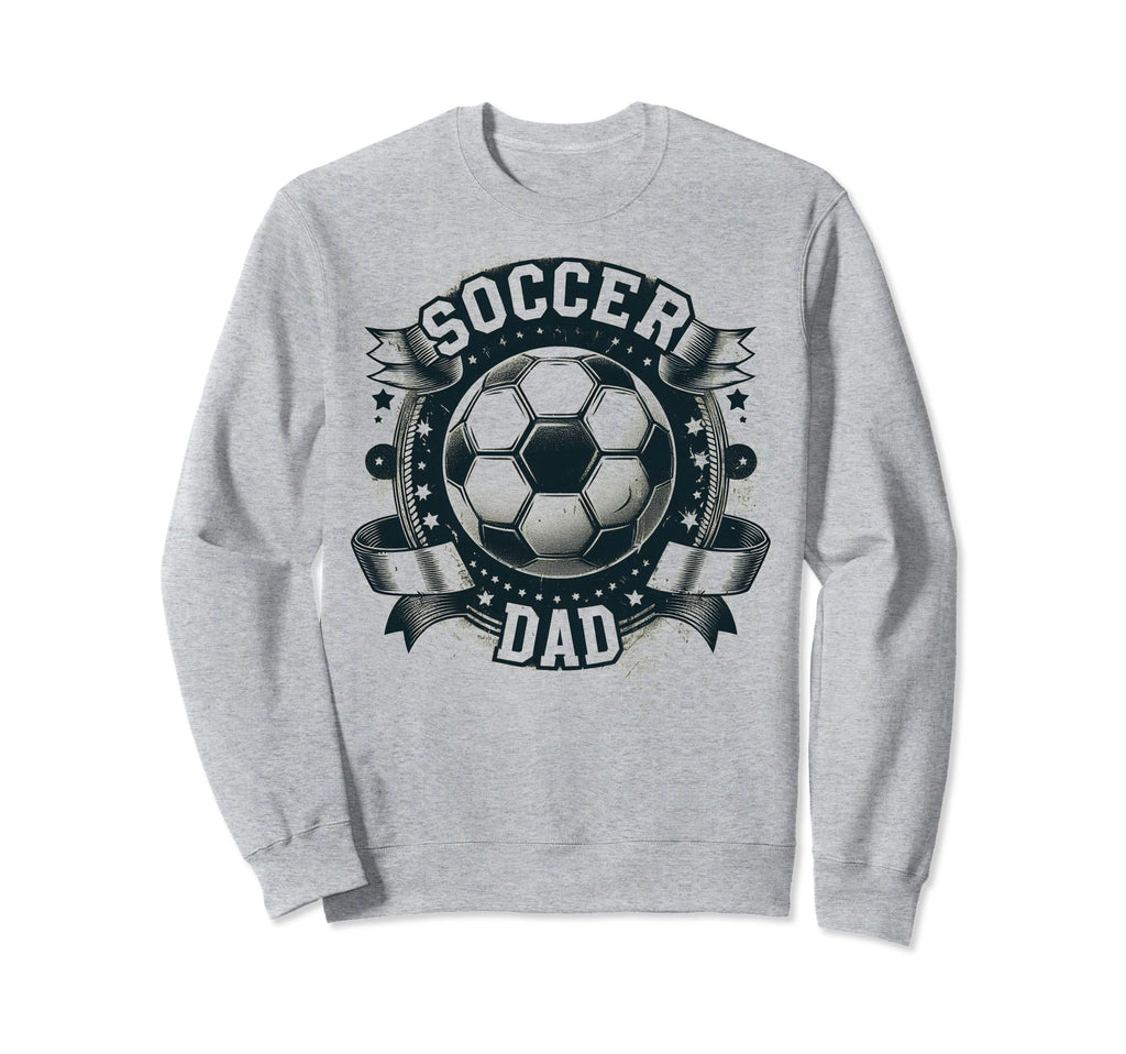 Soccer Dad Family Matching Dad Sweatshirt - Casual Everyday Wear Men Women - T-Shirt, Sweatshirt, Hoodie
