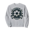 Soccer Dad Family Matching Dad Sweatshirt - Casual Everyday Wear Men Women - T-Shirt, Sweatshirt, Hoodie