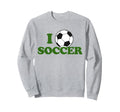 I Love Soccer Ball Sport Footie Fan Sweatshirt - Trendy Graphic Men Women - T-Shirt, Sweatshirt, Hoodie