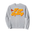 Roller Skating Skate 1970S Keep Sweatshirt - Fun Novelty Design Men Women - T-Shirt, Sweatshirt, Hoodie