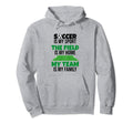 My Team Is My Family Proud Soccer Hoodie - Casual Everyday Wear Unisex - T-Shirt, Sweatshirt, Hoodie