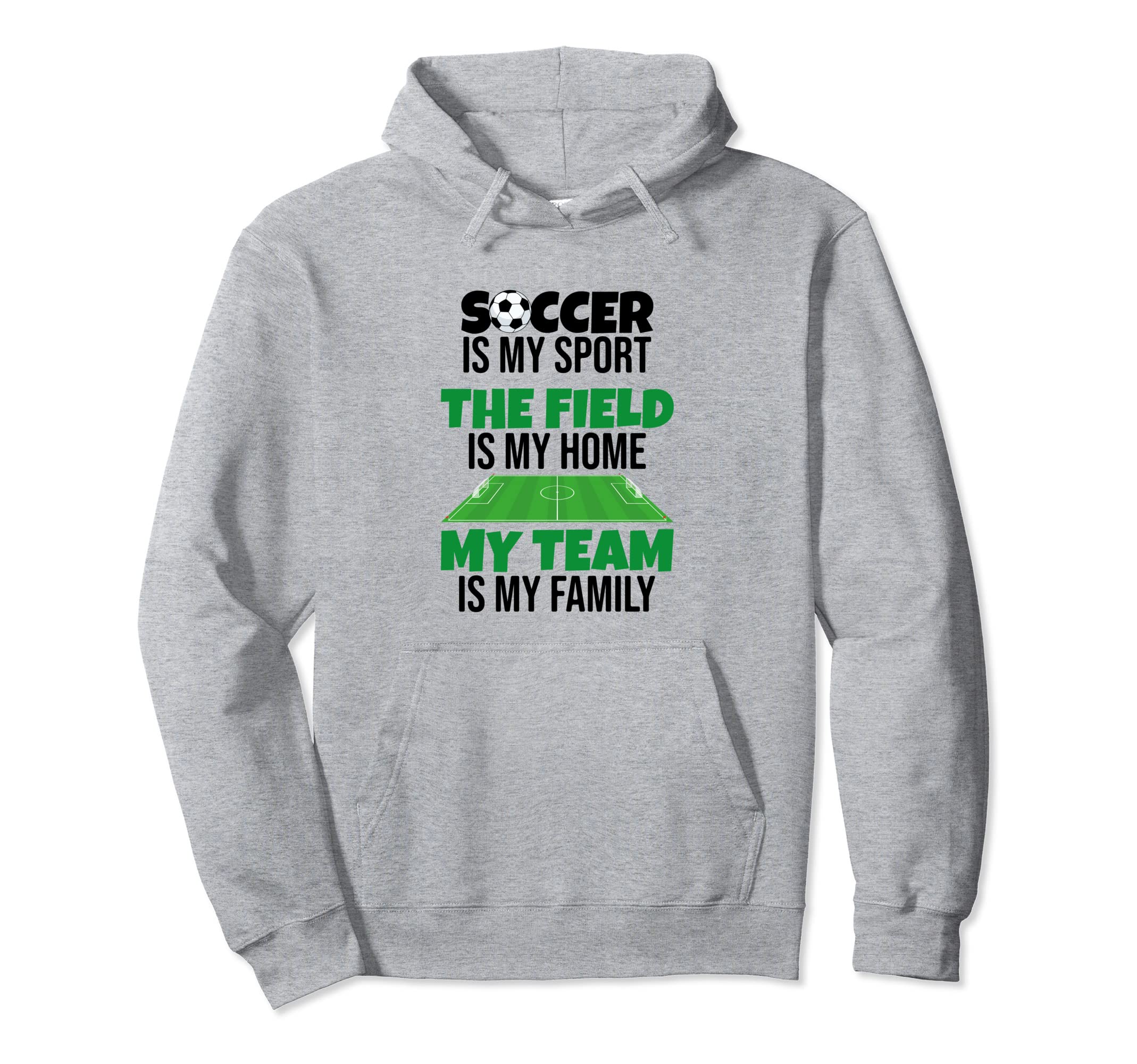 My Team Is My Family Proud Soccer Hoodie - Casual Everyday Wear Unisex - T-Shirt, Sweatshirt, Hoodie