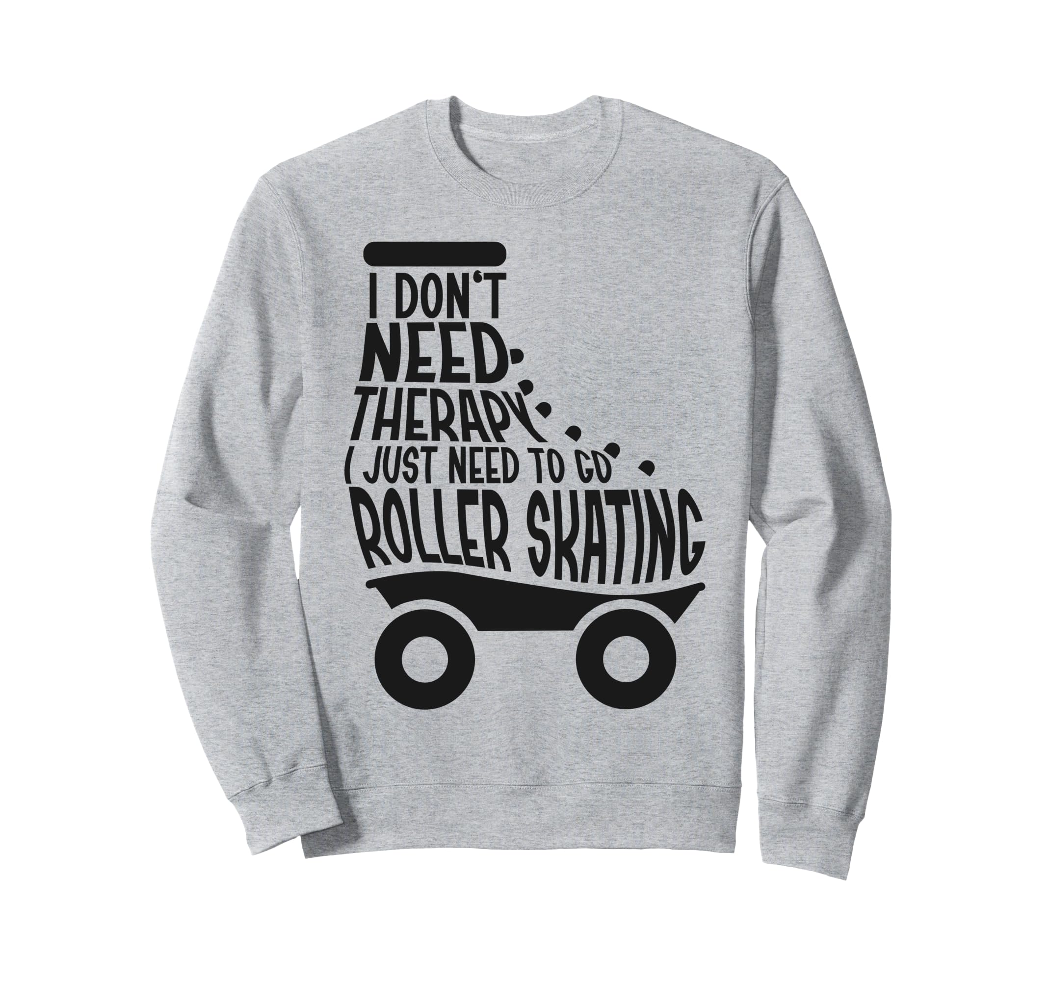 Roller Skating Skate 1970S I Dont Sweatshirt - Custom Art Print for Adults - T-Shirt, Sweatshirt, Hoodie