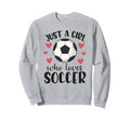 Just Who Loves Soccer Female Player Sweatshirt - Unique Graphic for Adults - T-Shirt, Sweatshirt, Hoodie
