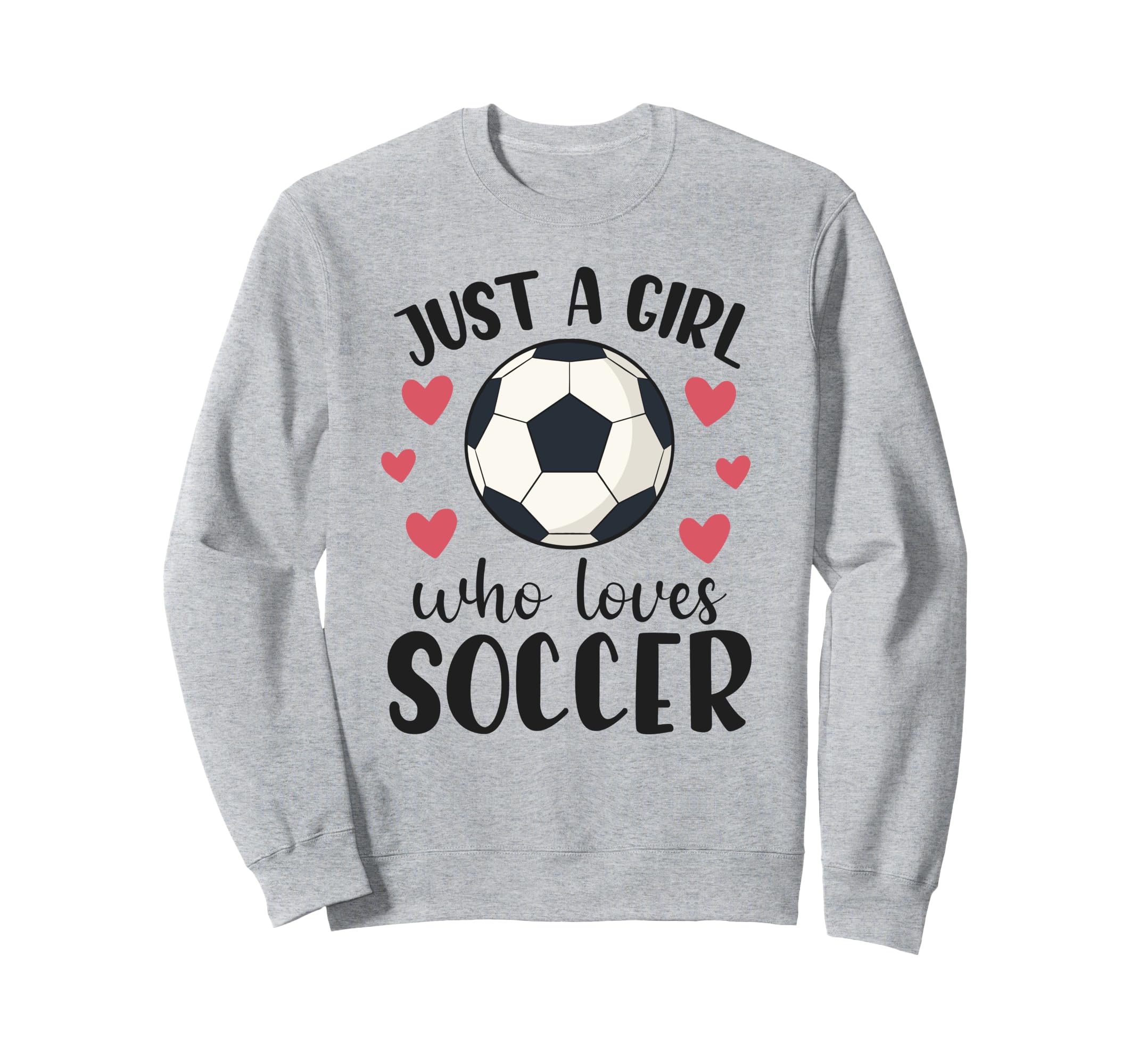 Just Who Loves Soccer Female Player Sweatshirt - Unique Graphic for Adults - T-Shirt, Sweatshirt, Hoodie