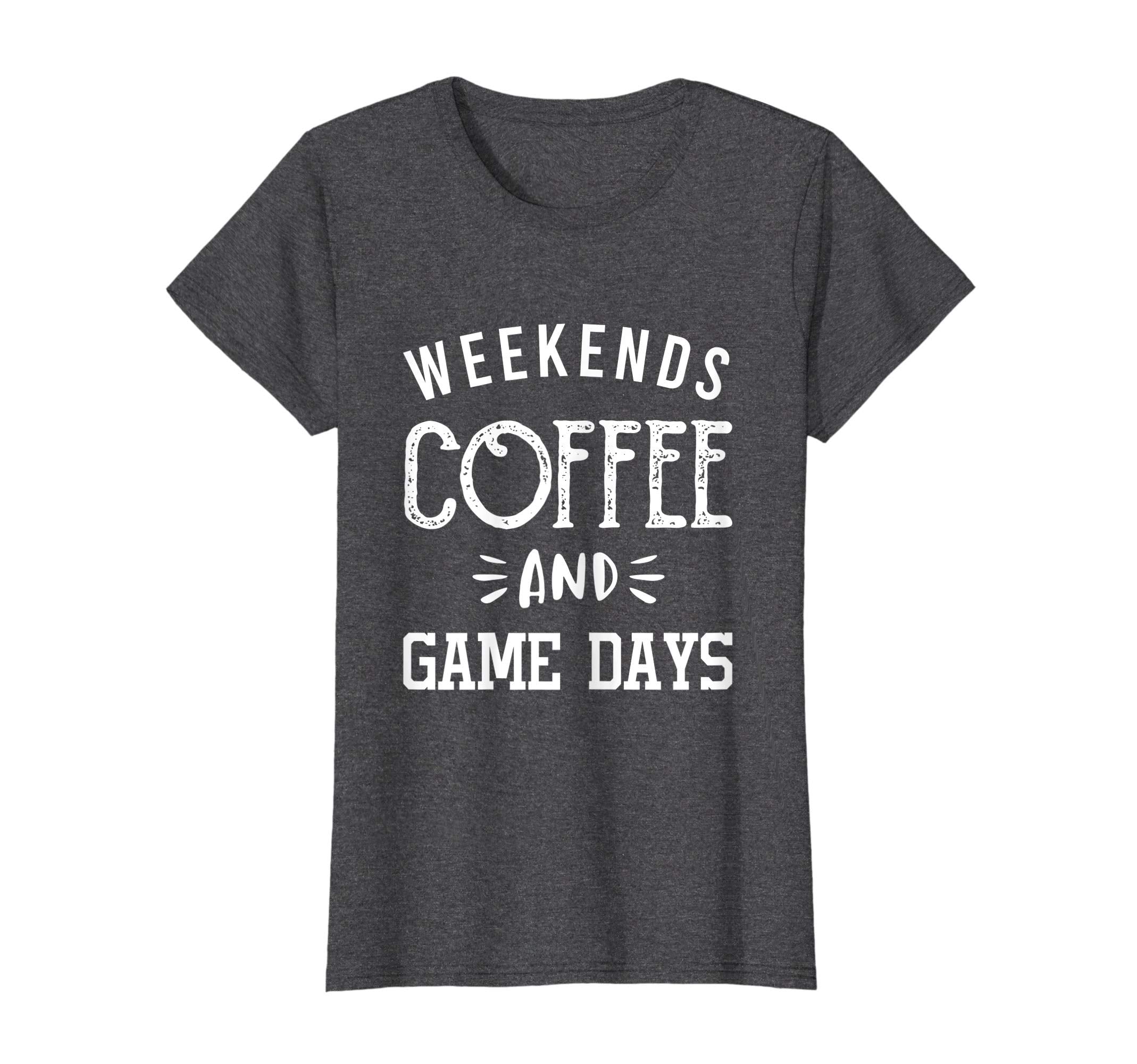 Womens Weekends Coffee And Game Days T-Shirt - Minimalist Print for Adults - T-Shirt, Sweatshirt, Hoodie