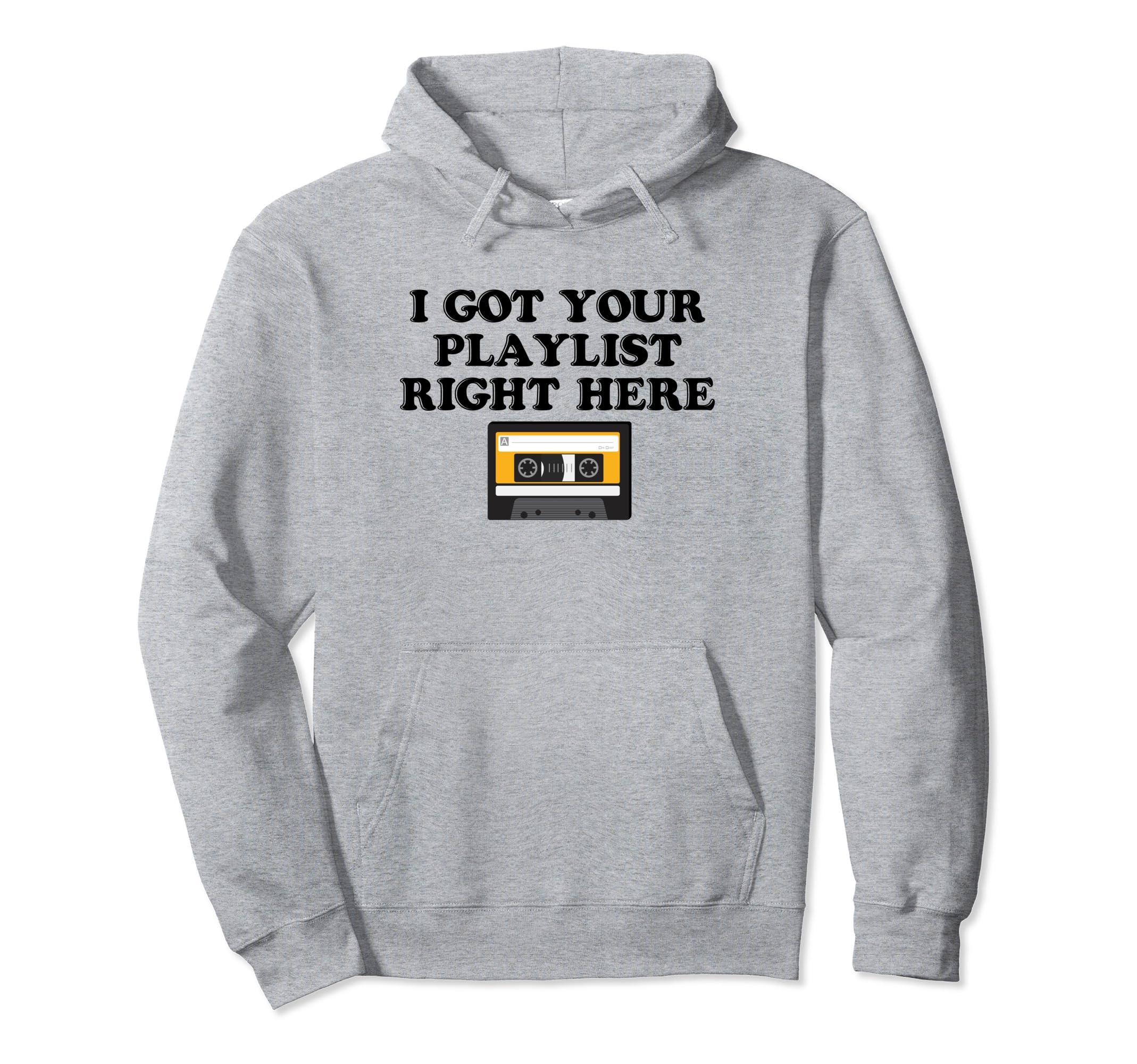 I Got Your Playlist Right Here Mix Hoodie - Aesthetic Graphic Unisex - T-Shirt, Sweatshirt, Hoodie