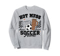 Hot Mess Always Stressed Soccer Sweatshirt - Minimalist Print for Adults - T-Shirt, Sweatshirt, Hoodie