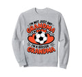 Im Not Just Any Grandma Im Soccer Sweatshirt - Novelty Apparel Unisex - T-Shirt, Sweatshirt, Hoodie