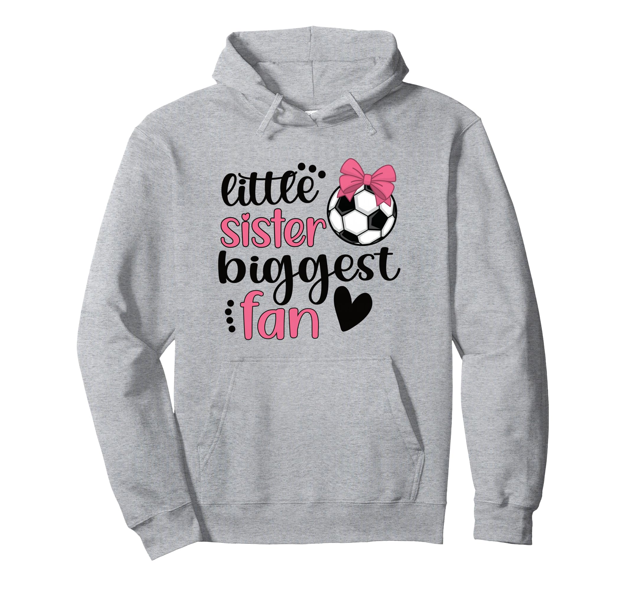 Little Sister Biggest Fan Soccer Sister Hoodie - Unique Graphic Men Women - T-Shirt, Sweatshirt, Hoodie