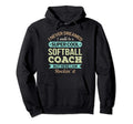 Softball Coach Gift Funny Appreciation Hoodie - Graphic Print for Adults - T-Shirt, Sweatshirt, Hoodie