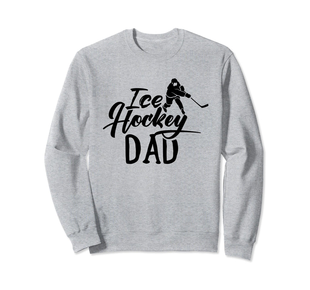 Ice Hockey Dad Coach Player Team Sweatshirt - Casual Everyday Wear Unisex - T-Shirt, Sweatshirt, Hoodie
