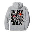 My Basketball Soccer Sister Era Hoodie - Casual Everyday Wear for Adults - T-Shirt, Sweatshirt, Hoodie