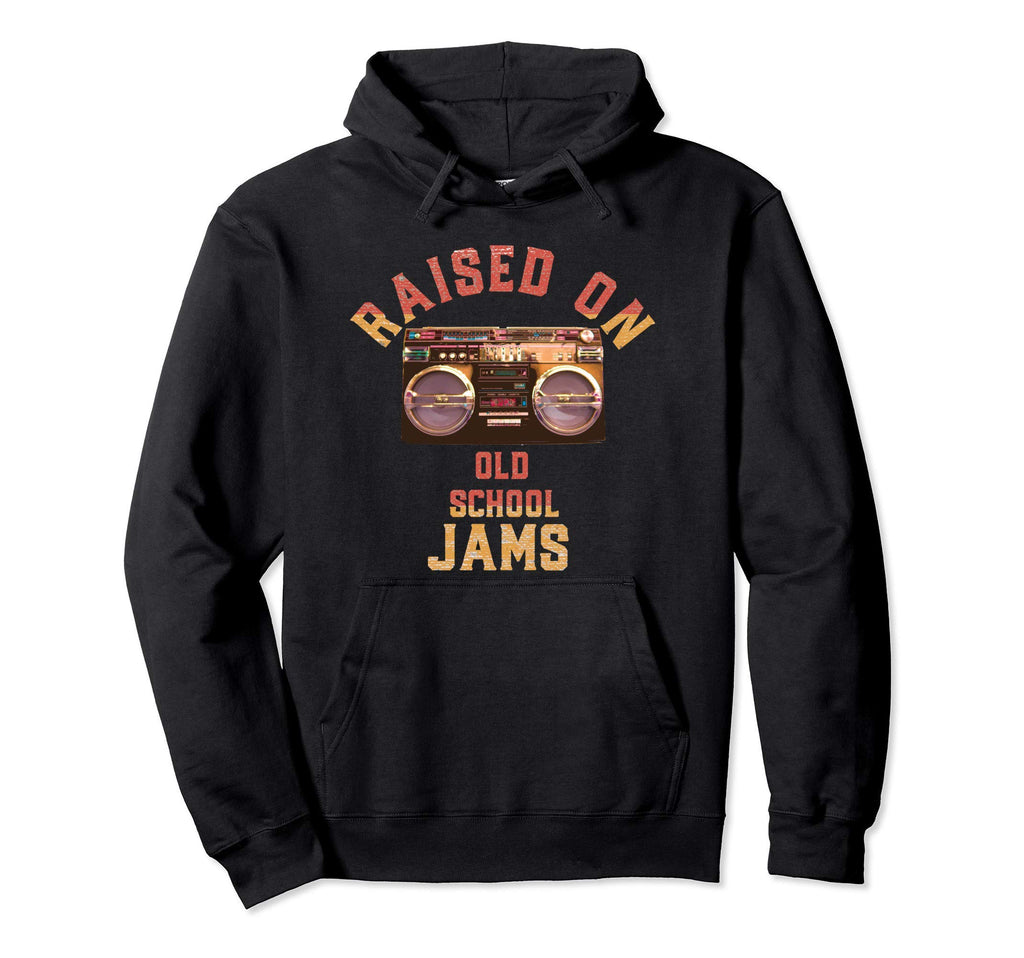 Raised Old School Jams Hip Hop R B Music Hoodie - Aesthetic Graphic Unisex - T-Shirt, Sweatshirt, Hoodie