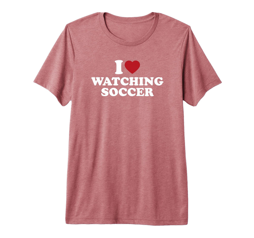 I Love Watching Soccer Tri Blend T-Shirt - Aesthetic Graphic for Adults - T-Shirt, Sweatshirt, Hoodie