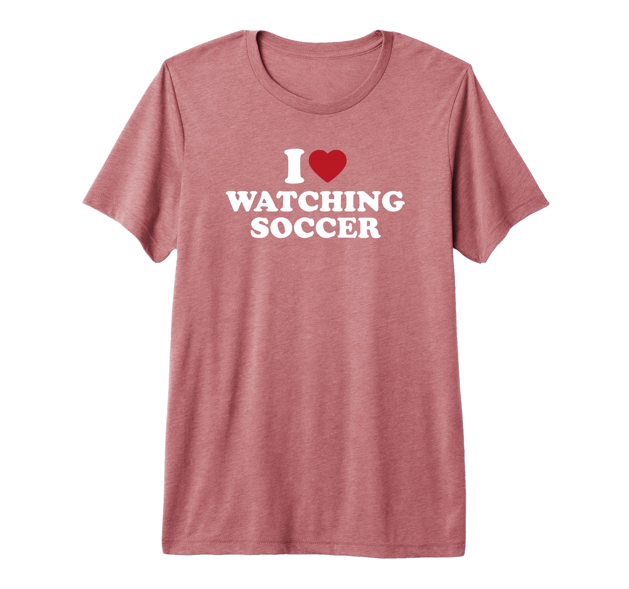 I Love Watching Soccer Tri Blend T-Shirt - Aesthetic Graphic for Adults - T-Shirt, Sweatshirt, Hoodie