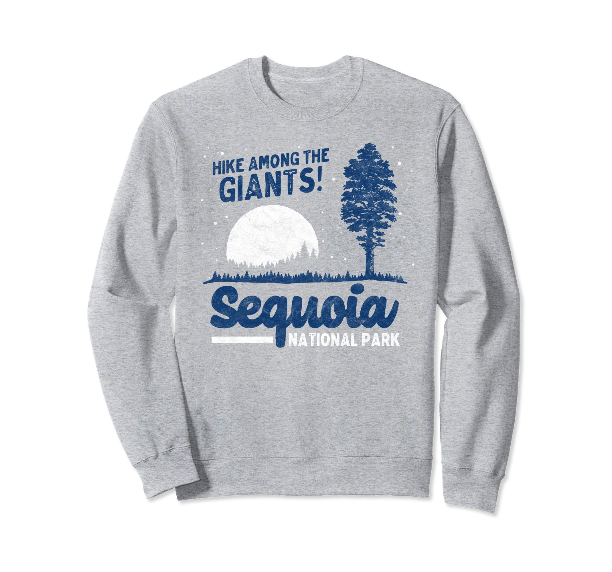 Sequoia National Park Hike Giants Sweatshirt - Minimalist Print Men Women - T-Shirt, Sweatshirt, Hoodie