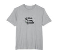 Live Love Soccer Womens Sports Passion T-Shirt - Custom Art Print Unisex - T-Shirt, Sweatshirt, Hoodie