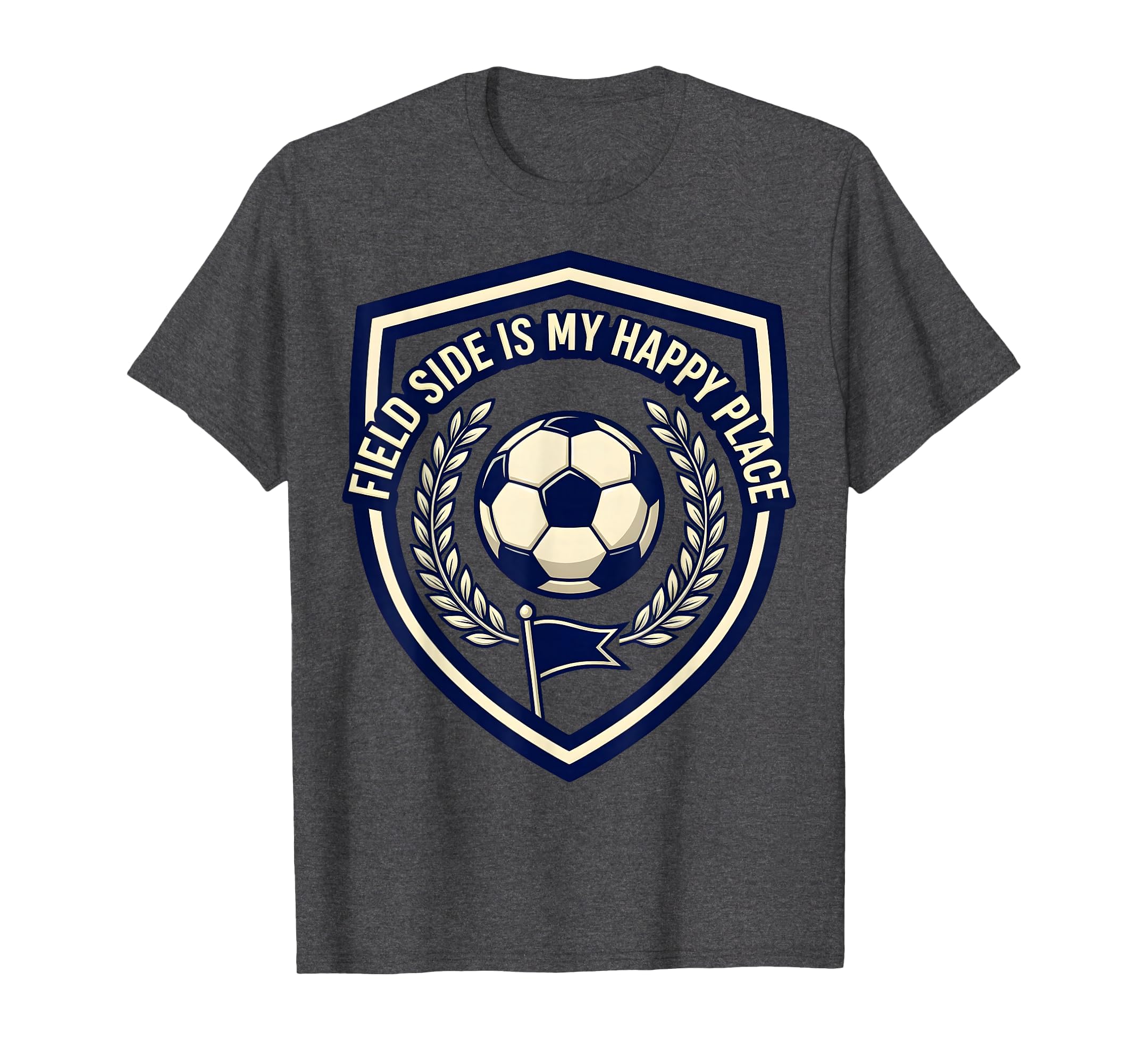 Field Side Is My Happy Place Soccer T-Shirt - Minimalist Print for Adults - T-Shirt, Sweatshirt, Hoodie