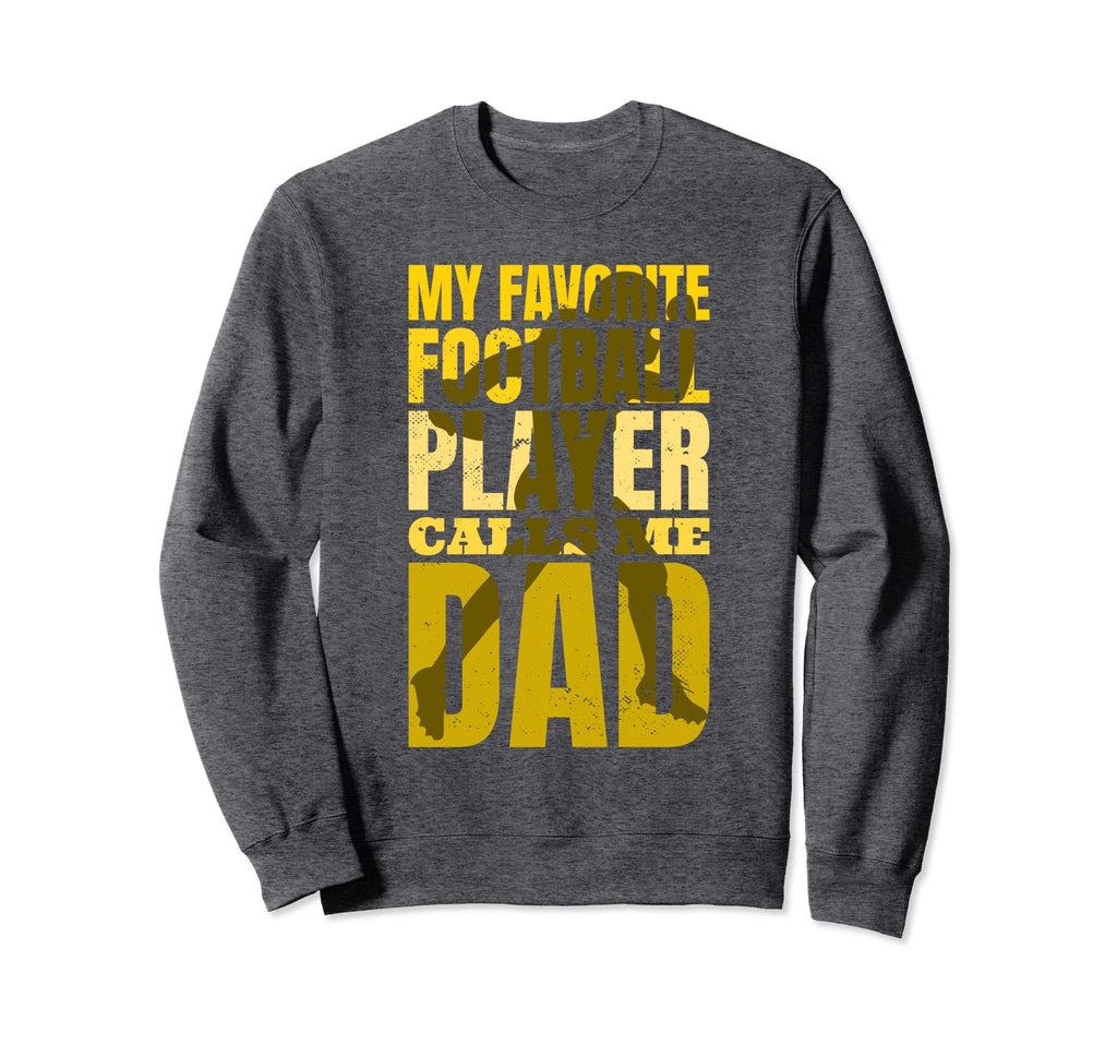 My Favorite Football Player Calls Sweatshirt - Novelty Apparel for Adults - T-Shirt, Sweatshirt, Hoodie