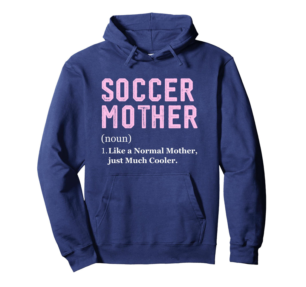 Funny Soccer Player Mother Definition Hoodie - Novelty Apparel for Adults - T-Shirt, Sweatshirt, Hoodie