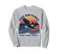Save Our Parks Protect National Sweatshirt - Casual Everyday Wear Unisex - T-Shirt, Sweatshirt, Hoodie