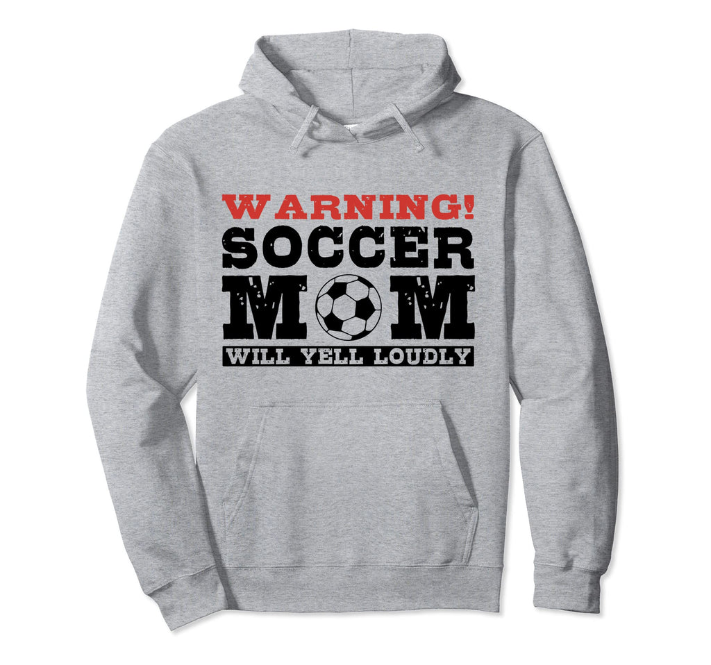 Warning Soccer Mom Will Yell Loudly Hoodie - Graphic Print for Adults - T-Shirt, Sweatshirt, Hoodie