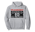 Warning Soccer Mom Will Yell Loudly Hoodie - Graphic Print for Adults - T-Shirt, Sweatshirt, Hoodie