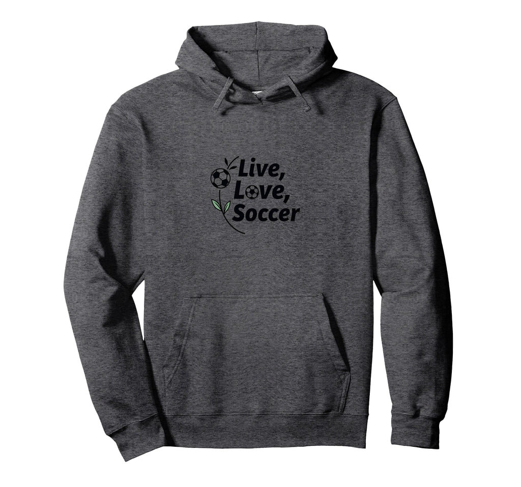 Live Love Soccer Womens Sports Passion Hoodie - Custom Art Print Unisex - T-Shirt, Sweatshirt, Hoodie