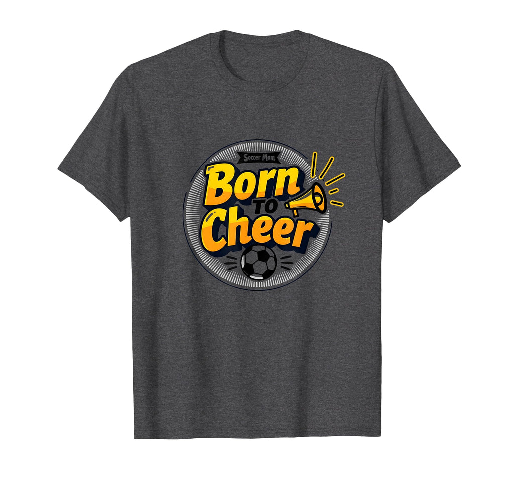 Soccer Moms Born To Cheer Proud T-Shirt - Aesthetic Graphic Unisex - T-Shirt, Sweatshirt, Hoodie
