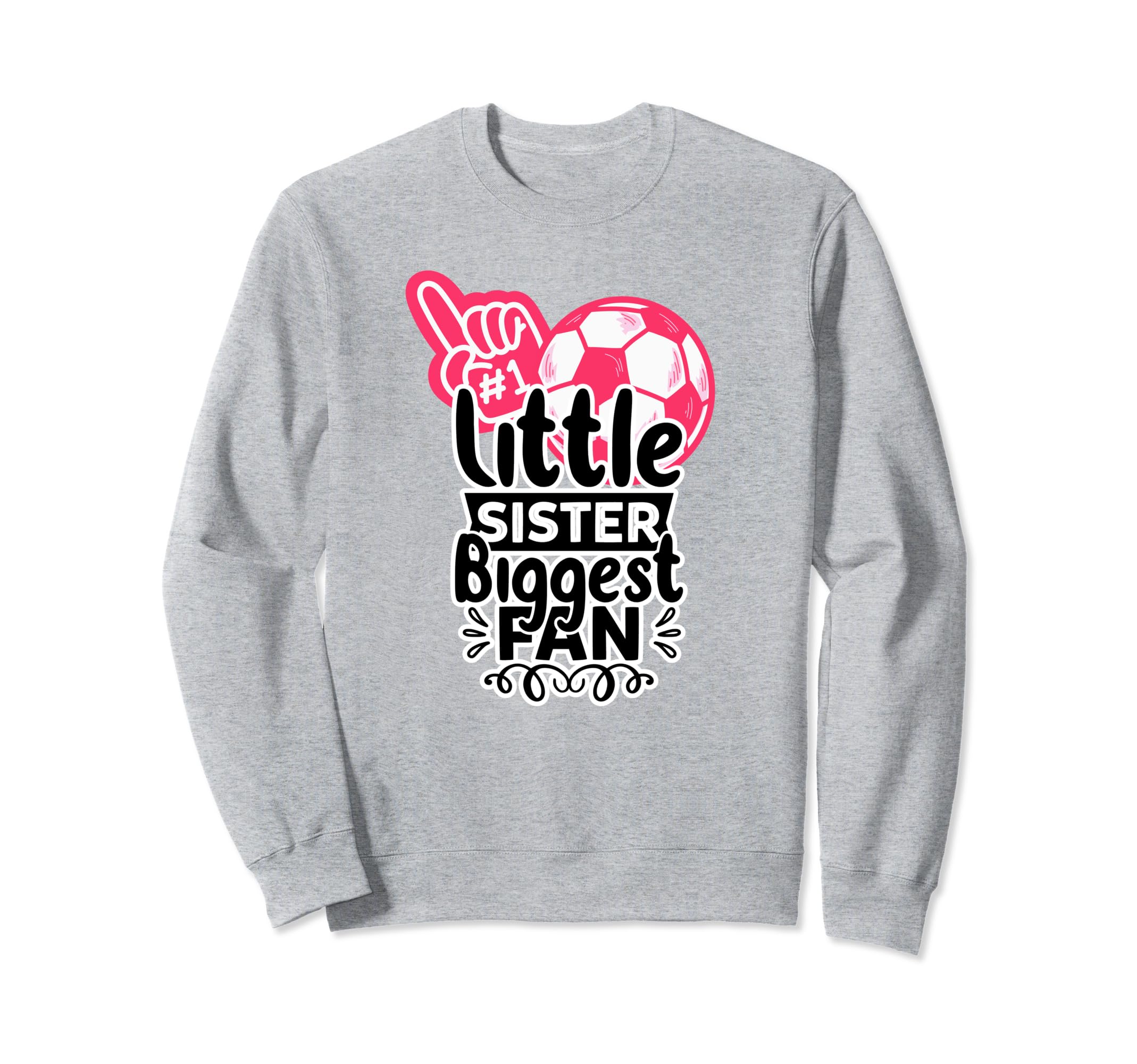 Soccer Soccer Player Little Sister Sweatshirt - Fun Novelty Design Unisex - T-Shirt, Sweatshirt, Hoodie