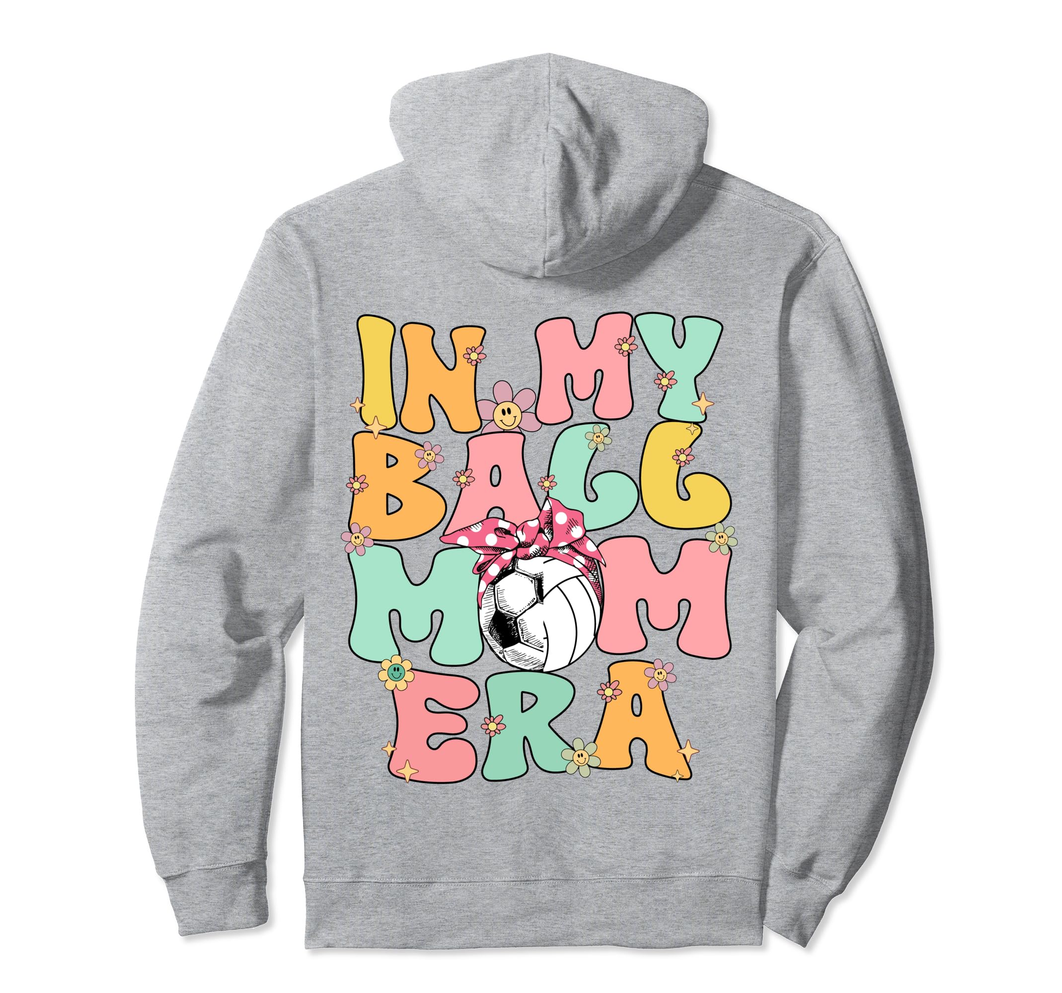 My Ball Mom Era Groovy Soccer Hoodie - Fun Novelty Design Men Women - T-Shirt, Sweatshirt, Hoodie
