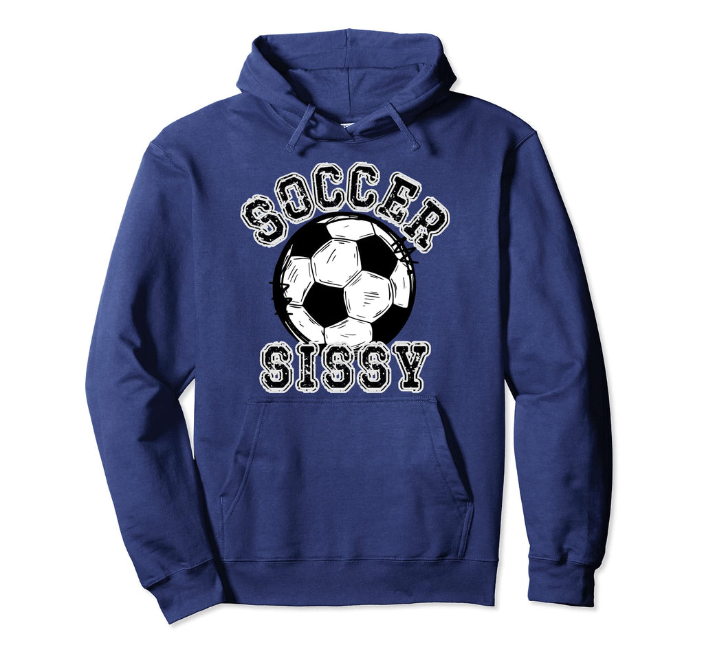 Soccer Ball Distressed Trending Sissy Hoodie - Fun Novelty Design Unisex - T-Shirt, Sweatshirt, Hoodie