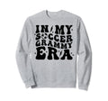 My Soccer Grammy Era Grandma Sweatshirt - Aesthetic Graphic Men Women - T-Shirt, Sweatshirt, Hoodie