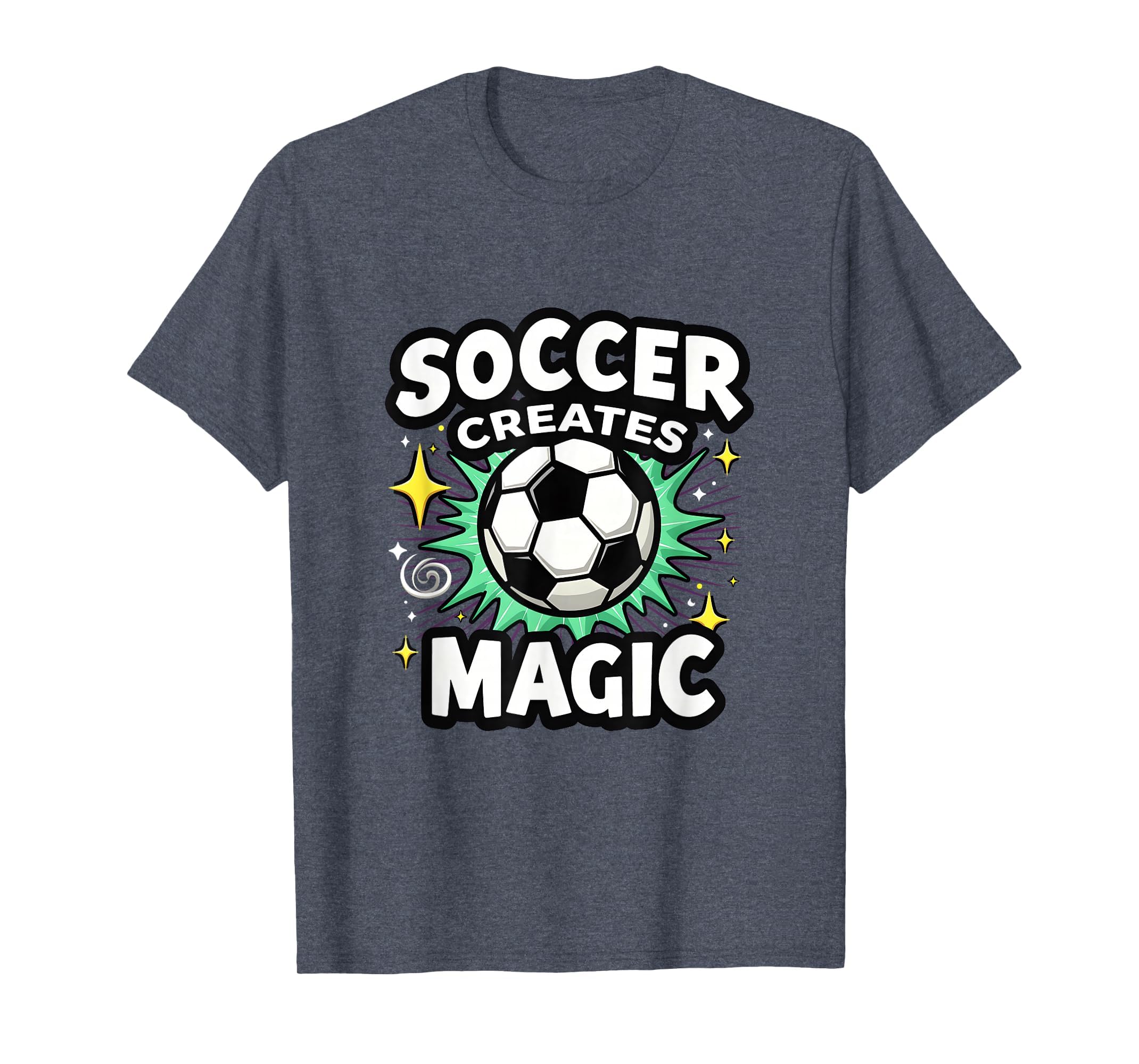 Soccer Creates Magic Bold T-Shirt - Casual Everyday Wear for Adults - T-Shirt, Sweatshirt, Hoodie