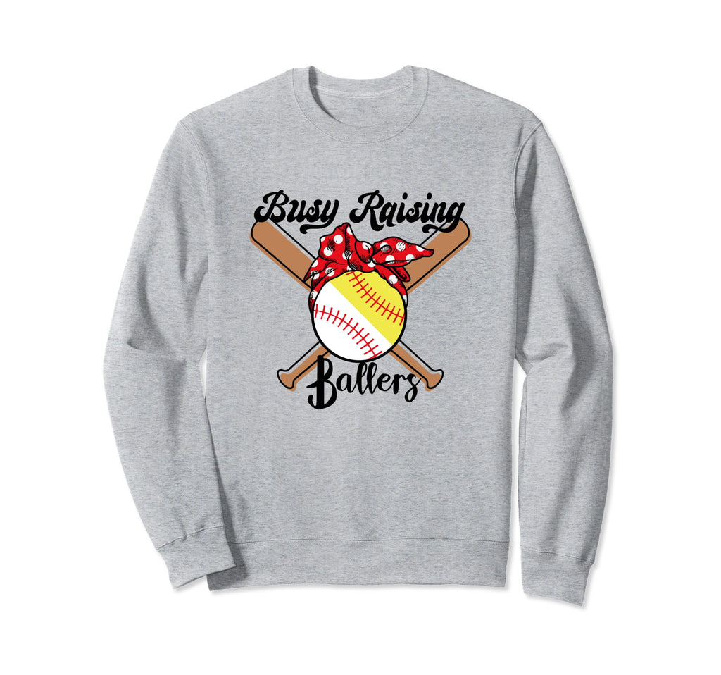 Busy Raising Ballers Funny Baseball Sweatshirt - Unique Graphic Unisex - T-Shirt, Sweatshirt, Hoodie