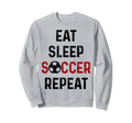 Eat Sleep Soccer Repeat Soccer Sweatshirt - Minimalist Print for Adults - T-Shirt, Sweatshirt, Hoodie