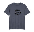 Born To Coach Soccer Inspirational T-Shirt - Graphic Print Men Women - T-Shirt, Sweatshirt, Hoodie