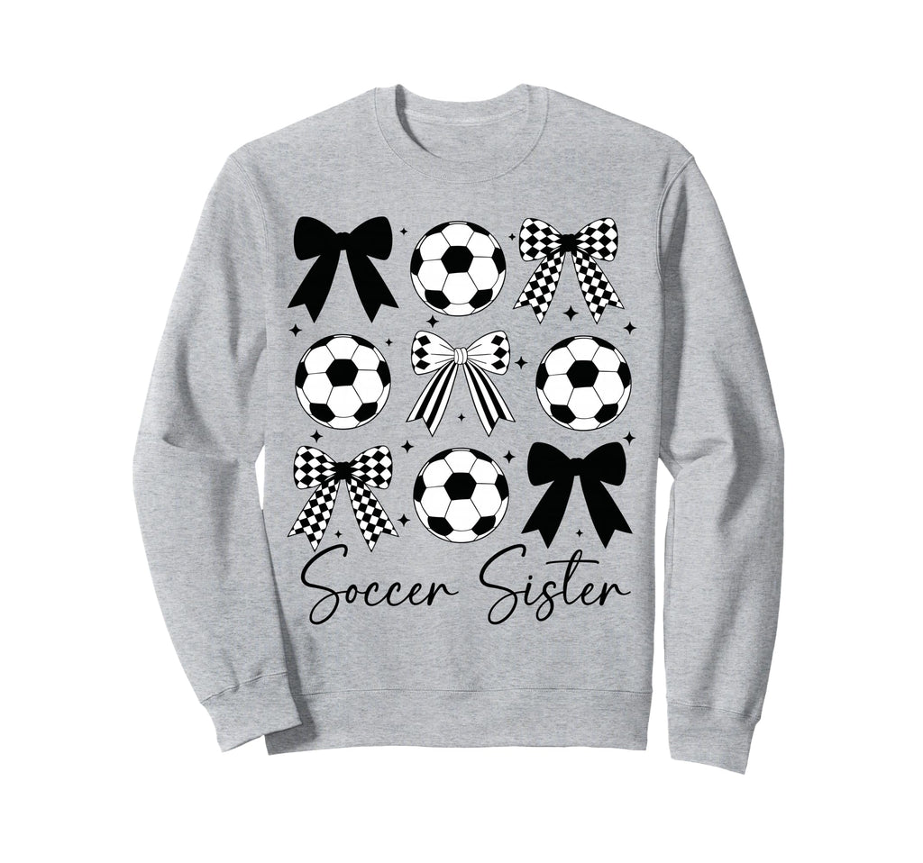 Soccer Sister Funny Coquette Bow Sweatshirt - Streetwear Style Men Women - T-Shirt, Sweatshirt, Hoodie