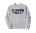 Soccer Dad Number One Sweatshirt - Novelty Apparel Men Women - T-Shirt, Sweatshirt, Hoodie